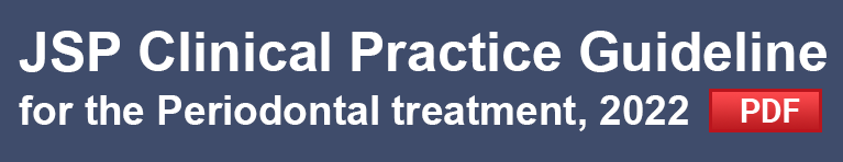 JSP Clinical Practice Guideline for the Periodontal treatment, 2022