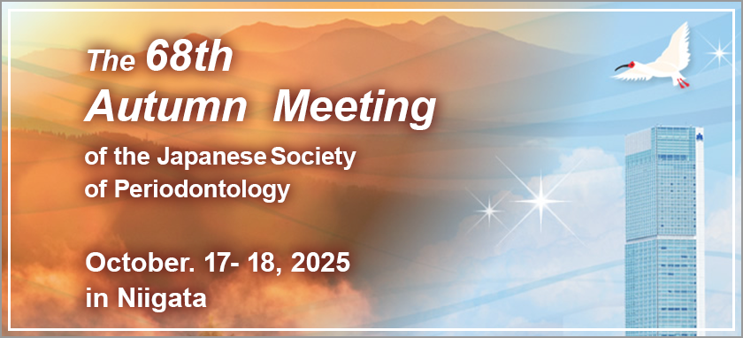 The 68th Autumn Meeting of the Japanese Society of Periodontology